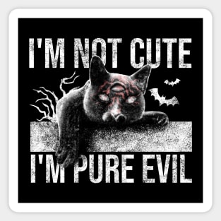 Im Not Cute Im Pure Evil Sticker